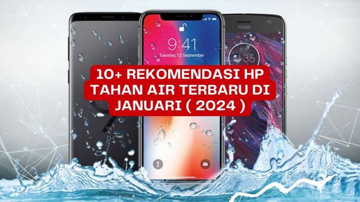 10+ Rekomendasi Hp Tahan Air Terbaru di Januari ( 2024 ) Info HP Tahan Air dan Tahan Bentur Terbaru