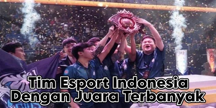 Esport Indonesia: Perkembangan Dan Potensi Menuju Puncak Kolaborasi Tim Esports Eropa dan Indonesia
